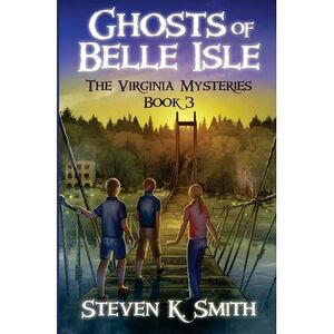 Ghosts of Belle Isle -- Steven K. Smith